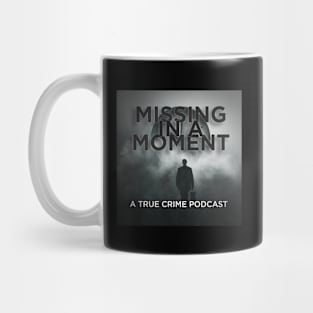 Missing in a Moment Mug